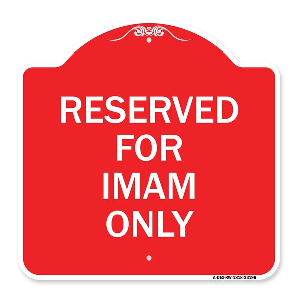 Designer Series Sign-Reserved for Imam Only, Red & White Aluminum Sign, 18" x 18", RW-1818-23196